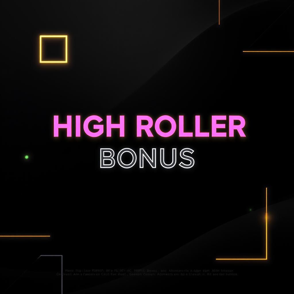 High Roller Bonus