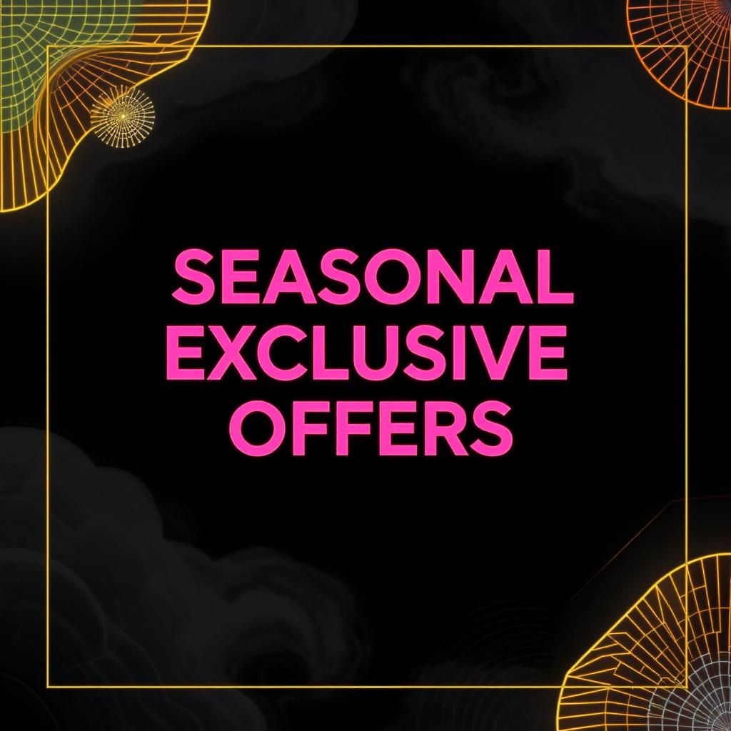 Seasonal & Exclusive Offers